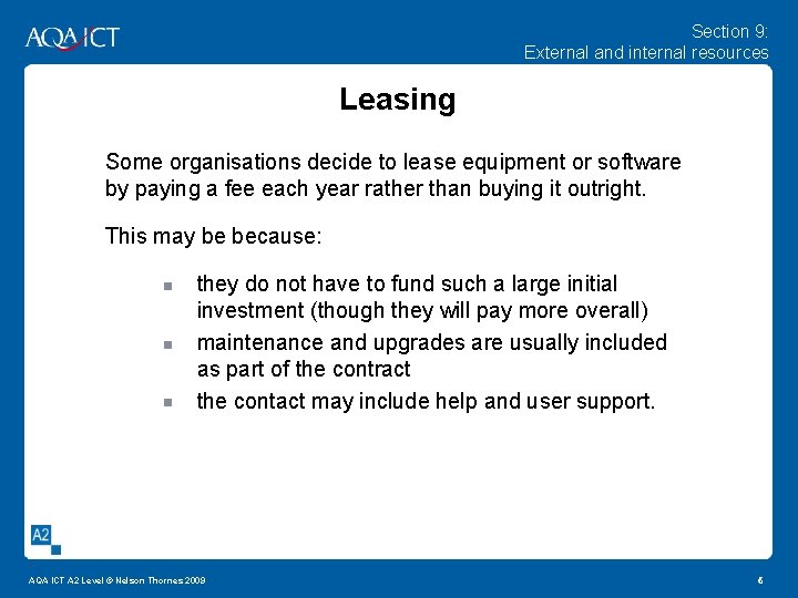 Section 9: External and internal resources Leasing Some organisations decide to lease equipment or