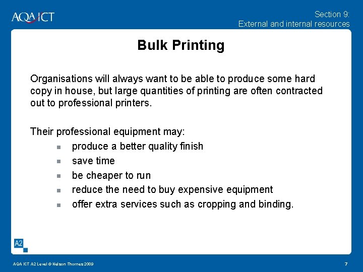 Section 9: External and internal resources Bulk Printing Organisations will always want to be