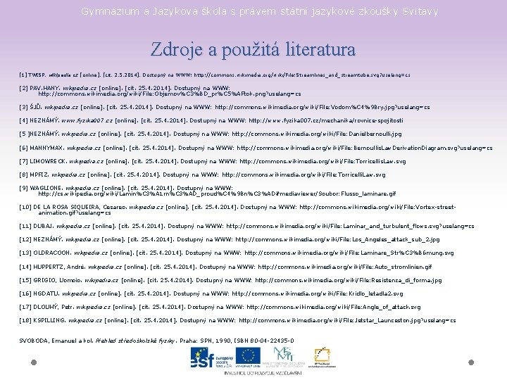 Gymnázium a Jazyková škola s právem státní jazykové zkoušky Svitavy Zdroje a použitá literatura