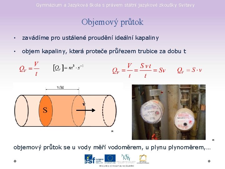 Gymnázium a Jazyková škola s právem státní jazykové zkoušky Svitavy Objemový průtok • zavádíme