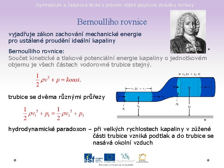 Gymnázium a Jazyková škola s právem státní jazykové zkoušky Svitavy Bernoulliho rovnice vyjadřuje zákon