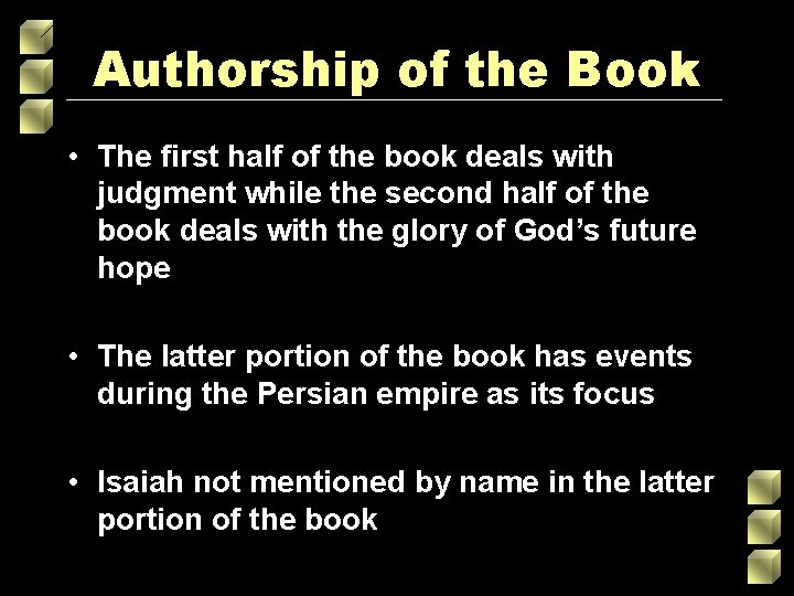 Authorship of the Book • The first half of the book deals with judgment Authorship of the Book • The first half of the book deals with judgment