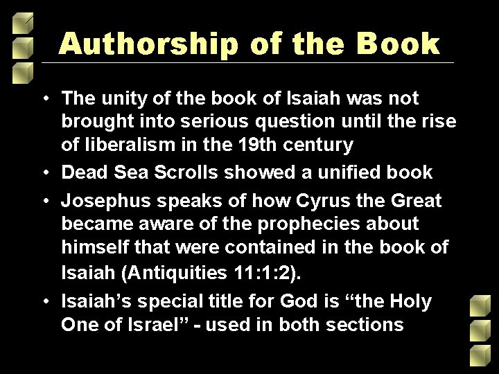 Authorship of the Book • The unity of the book of Isaiah was not Authorship of the Book • The unity of the book of Isaiah was not