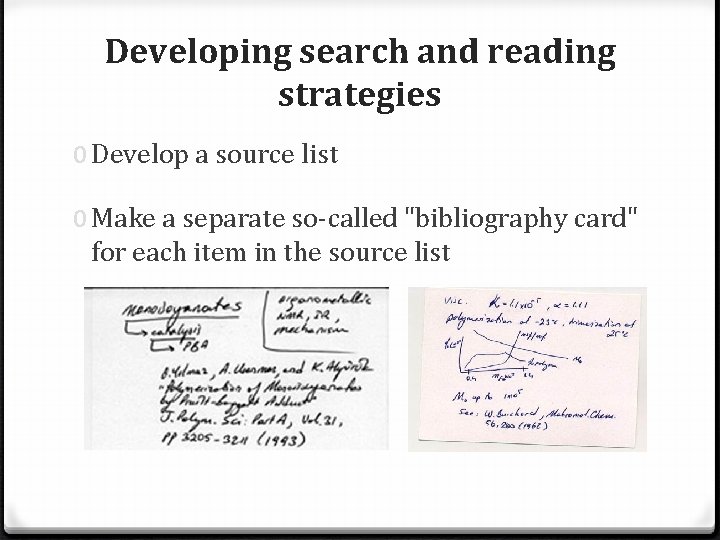 Developing search and reading strategies 0 Develop a source list 0 Make a separate