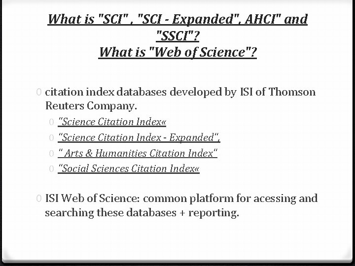 What is "SCI" , "SCI - Expanded", AHCI" and "SSCI"? What is "Web of