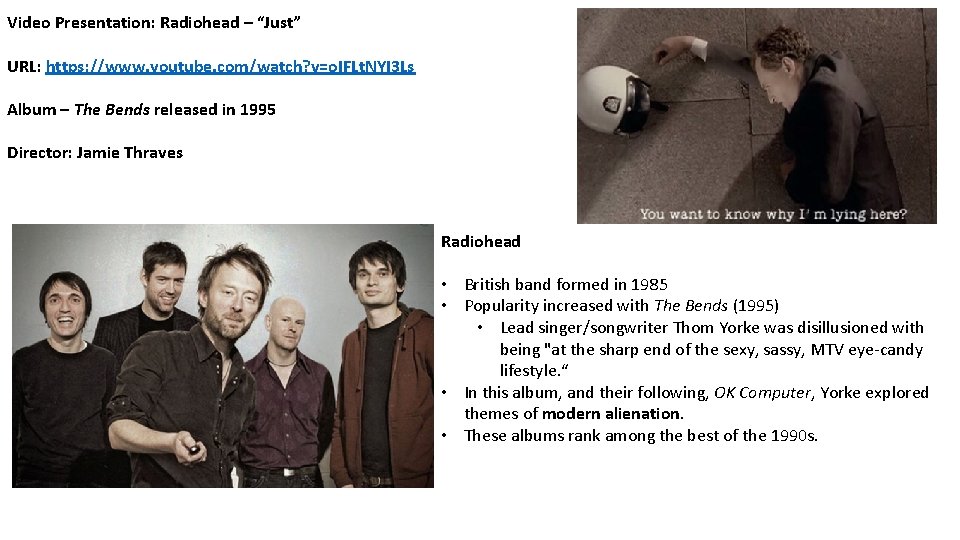 Video Presentation: Radiohead – “Just” URL: https: //www. youtube. com/watch? v=o. IFLt. NYI 3