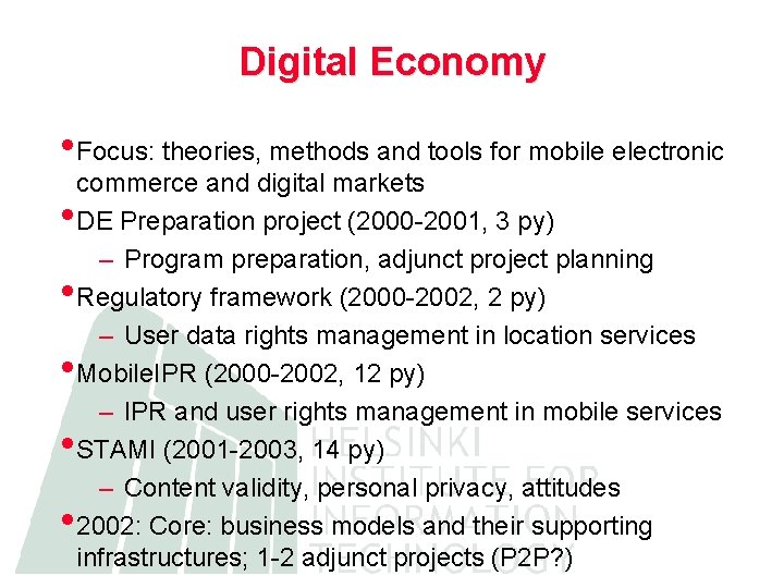 Digital Economy • Focus: theories, methods and tools for mobile electronic • • •