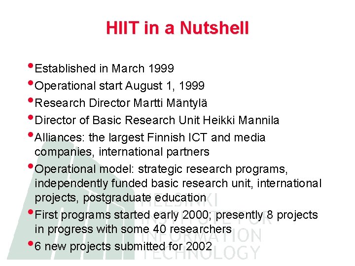 HIIT in a Nutshell • Established in March 1999 • Operational start August 1,