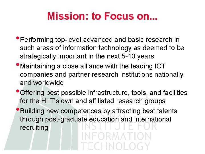 Mission: to Focus on. . . • Performing top-level advanced and basic research in