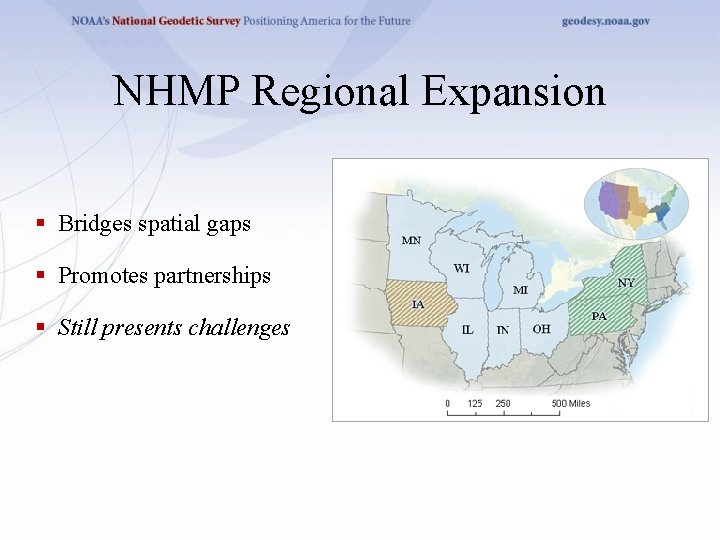 NHMP Regional Expansion § Bridges spatial gaps § Promotes partnerships § Still presents challenges