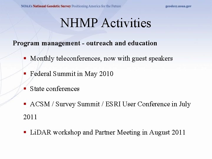 NHMP Activities Program management - outreach and education § Monthly teleconferences, now with guest