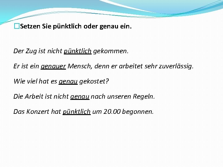 �Setzen Sie pünktlich oder genau ein. Der Zug ist nicht pünktlich gekommen. Er ist