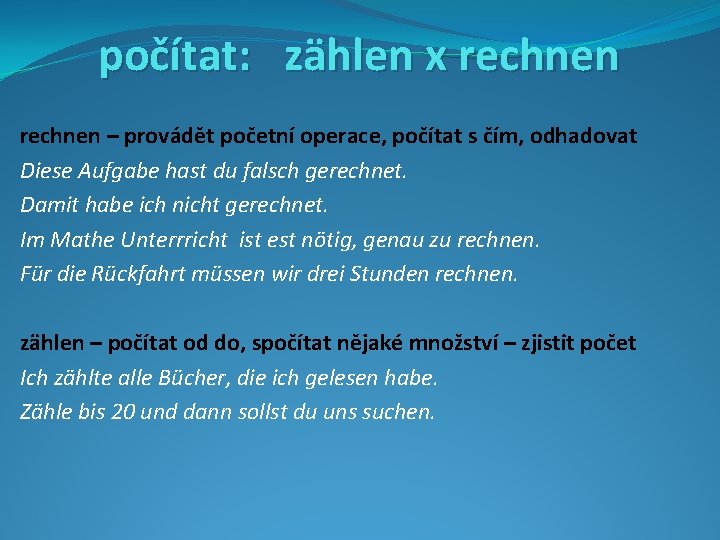 počítat: zählen x rechnen – provádět početní operace, počítat s čím, odhadovat Diese Aufgabe