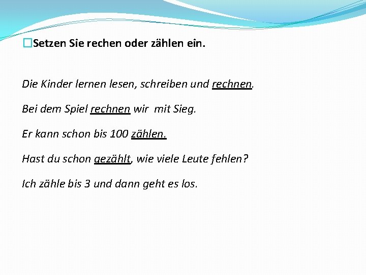 �Setzen Sie rechen oder zählen ein. Die Kinder lernen lesen, schreiben und rechnen. Bei