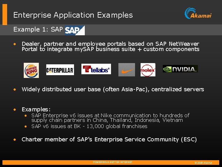 Enterprise Application Examples Example 1: SAP • Dealer, partner and employee portals based on