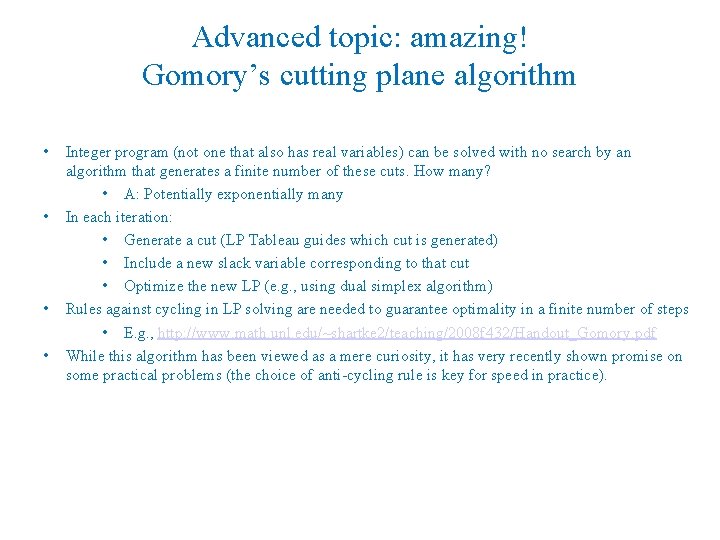 Advanced topic: amazing! Gomory’s cutting plane algorithm • • Integer program (not one that