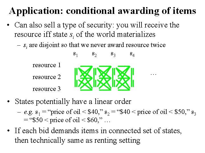 Application: conditional awarding of items • Can also sell a type of security: you