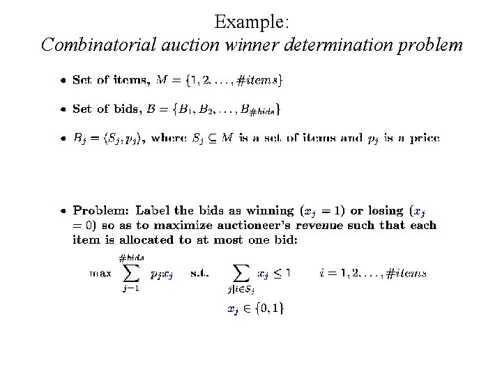 Example: Combinatorial auction winner determination problem 