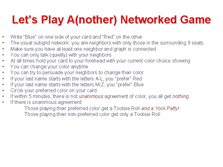 Let’s Play A(nother) Networked Game • • • Write “Blue” on one side of