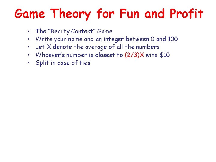 Game Theory for Fun and Profit • • • The “Beauty Contest” Game Write