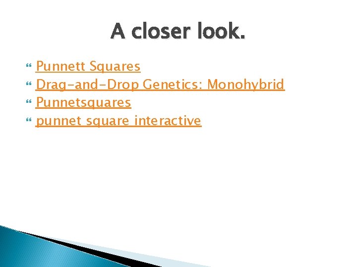 A closer look. Punnett Squares Drag-and-Drop Genetics: Monohybrid Punnetsquares punnet square interactive 