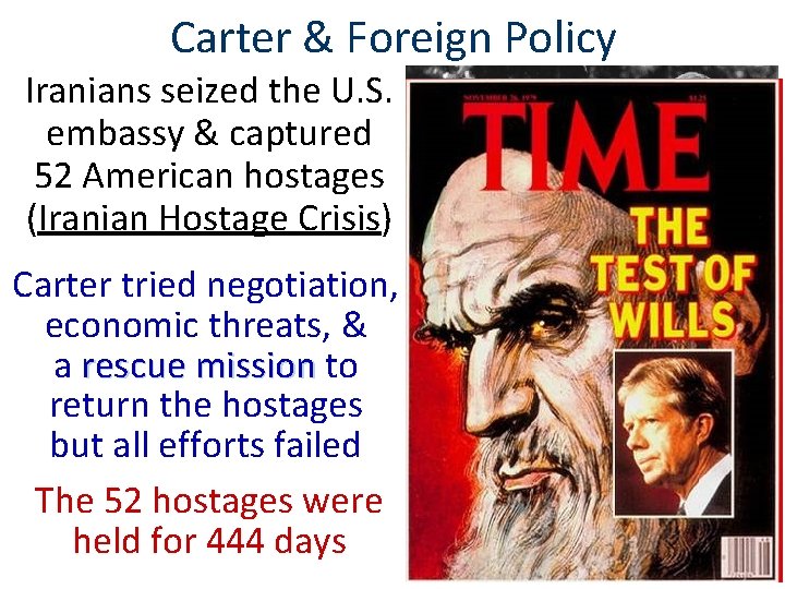 Carter & Foreign Policy Iranians seized the U. S. embassy & captured 52 American