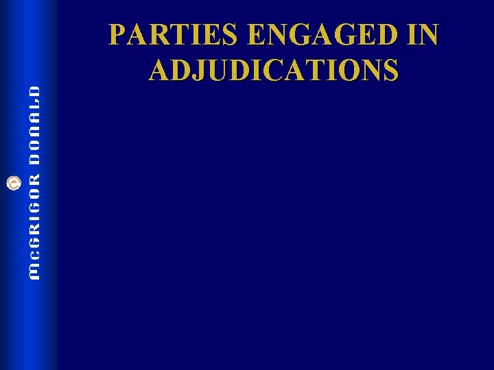 PARTIES ENGAGED IN ADJUDICATIONS 