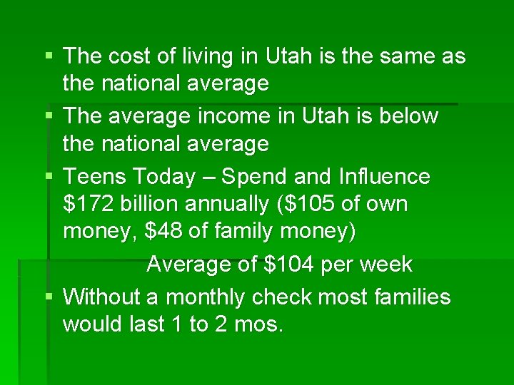 § The cost of living in Utah is the same as the national average