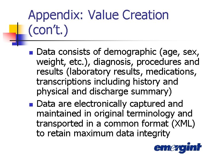 Appendix: Value Creation (con’t. ) n n Data consists of demographic (age, sex, weight,