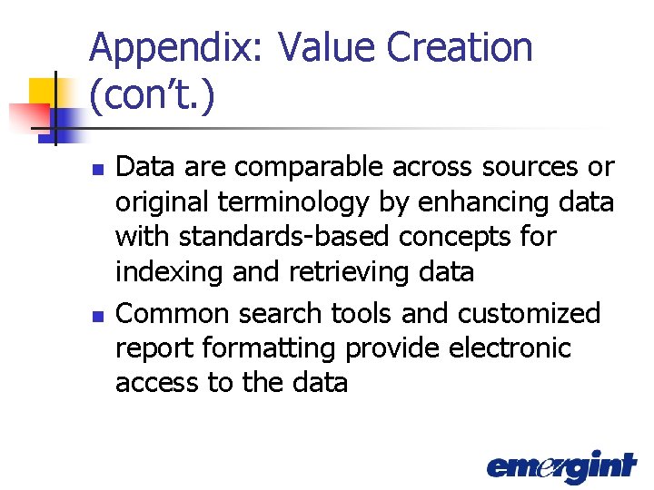 Appendix: Value Creation (con’t. ) n n Data are comparable across sources or original