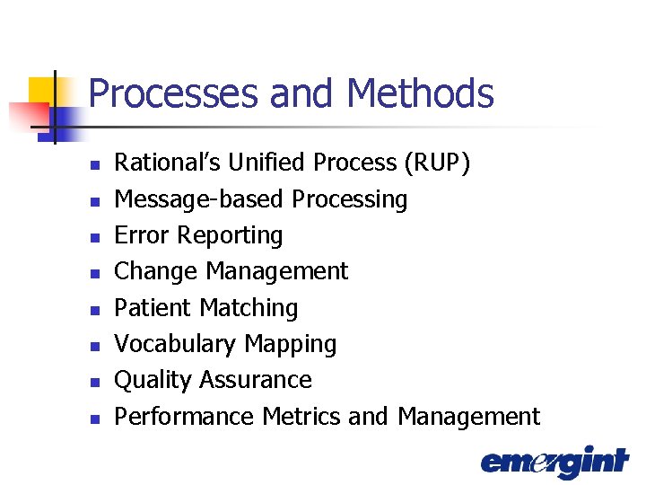 Processes and Methods n n n n Rational’s Unified Process (RUP) Message-based Processing Error