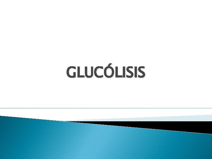 GLUCÓLISIS 