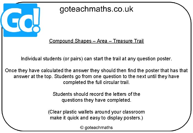 Compound Shapes – Area – Treasure Trail Individual students (or pairs) can start the