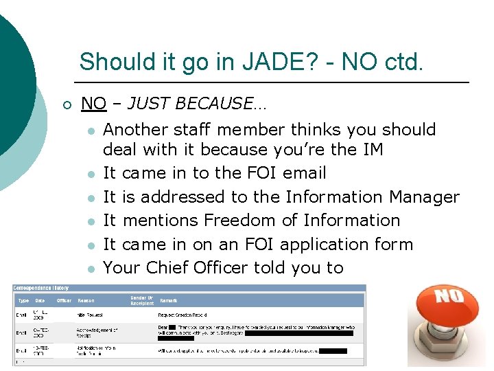Should it go in JADE? - NO ctd. ¡ NO – JUST BECAUSE… l Should it go in JADE? - NO ctd. ¡ NO – JUST BECAUSE… l