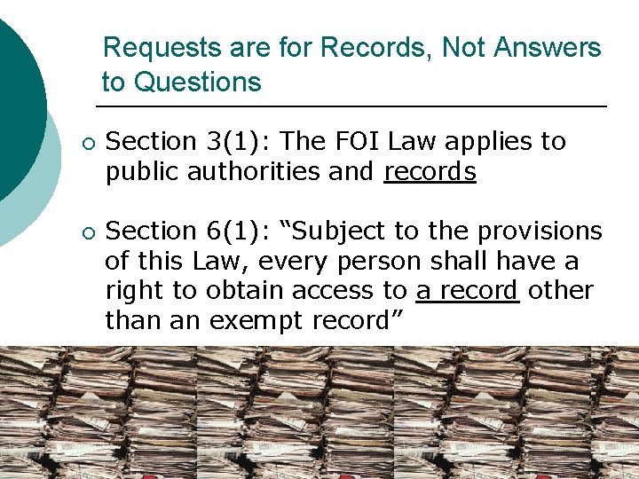 Requests are for Records, Not Answers to Questions ¡ ¡ Section 3(1): The FOI Requests are for Records, Not Answers to Questions ¡ ¡ Section 3(1): The FOI