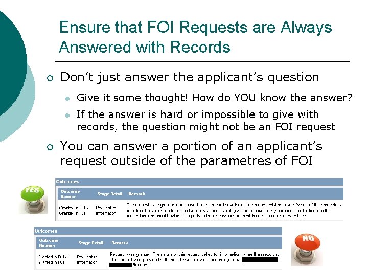 Ensure that FOI Requests are Always Answered with Records ¡ ¡ Don’t just answer Ensure that FOI Requests are Always Answered with Records ¡ ¡ Don’t just answer