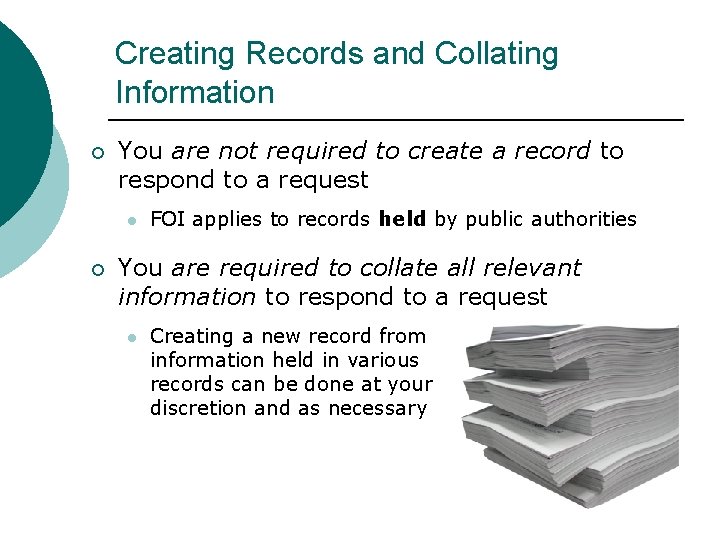 Creating Records and Collating Information ¡ You are not required to create a record Creating Records and Collating Information ¡ You are not required to create a record