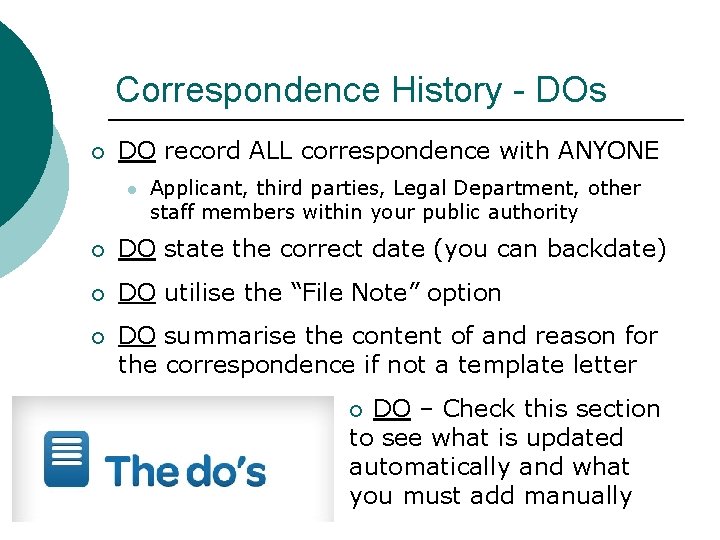 Correspondence History - DOs ¡ DO record ALL correspondence with ANYONE l Applicant, third Correspondence History - DOs ¡ DO record ALL correspondence with ANYONE l Applicant, third