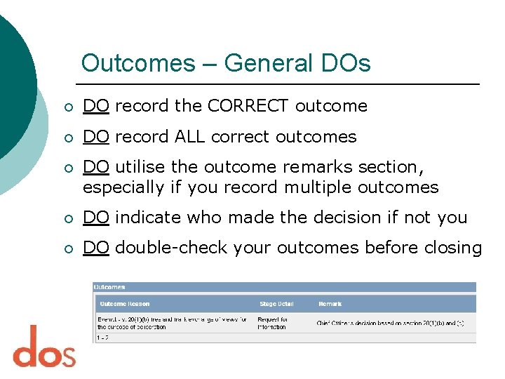 Outcomes – General DOs ¡ DO record the CORRECT outcome ¡ DO record ALL Outcomes – General DOs ¡ DO record the CORRECT outcome ¡ DO record ALL