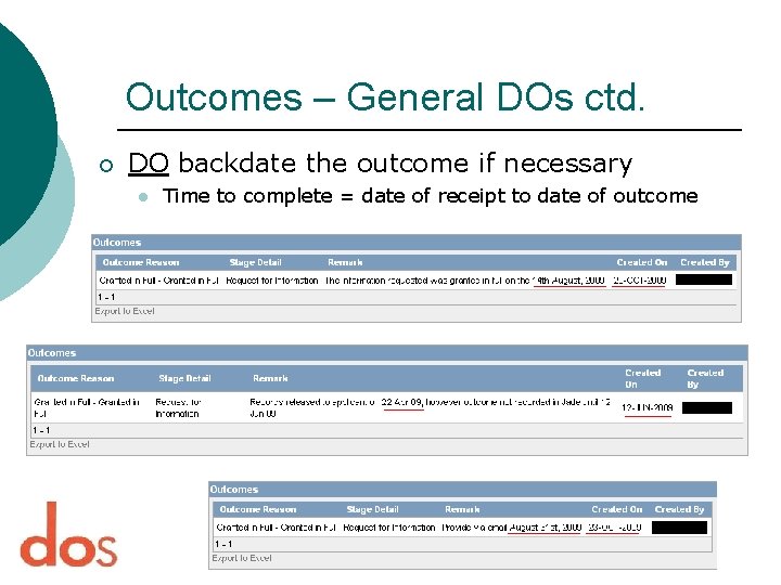 Outcomes – General DOs ctd. ¡ DO backdate the outcome if necessary l Time Outcomes – General DOs ctd. ¡ DO backdate the outcome if necessary l Time