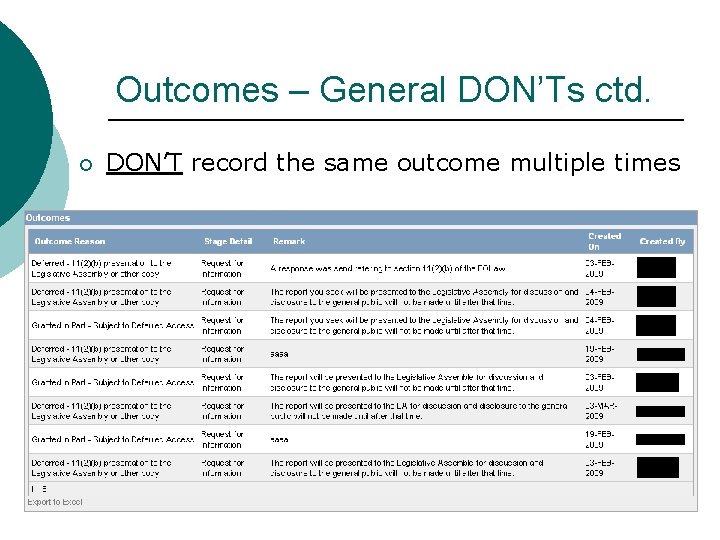 Outcomes – General DON’Ts ctd. ¡ DON’T record the same outcome multiple times Outcomes – General DON’Ts ctd. ¡ DON’T record the same outcome multiple times