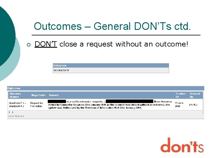 Outcomes – General DON’Ts ctd. ¡ DON’T close a request without an outcome! Outcomes – General DON’Ts ctd. ¡ DON’T close a request without an outcome!