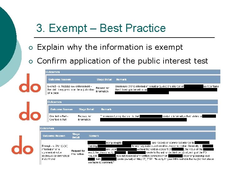 3. Exempt – Best Practice ¡ Explain why the information is exempt ¡ Confirm 3. Exempt – Best Practice ¡ Explain why the information is exempt ¡ Confirm