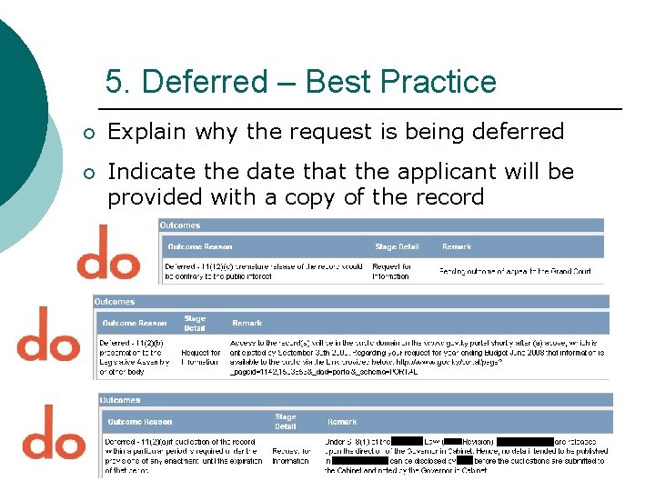 5. Deferred – Best Practice ¡ Explain why the request is being deferred ¡ 5. Deferred – Best Practice ¡ Explain why the request is being deferred ¡