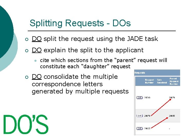 Splitting Requests - DOs ¡ DO split the request using the JADE task ¡ Splitting Requests - DOs ¡ DO split the request using the JADE task ¡