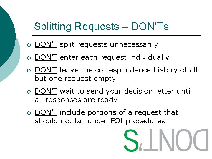 Splitting Requests – DON’Ts ¡ DON’T split requests unnecessarily ¡ DON’T enter each request Splitting Requests – DON’Ts ¡ DON’T split requests unnecessarily ¡ DON’T enter each request