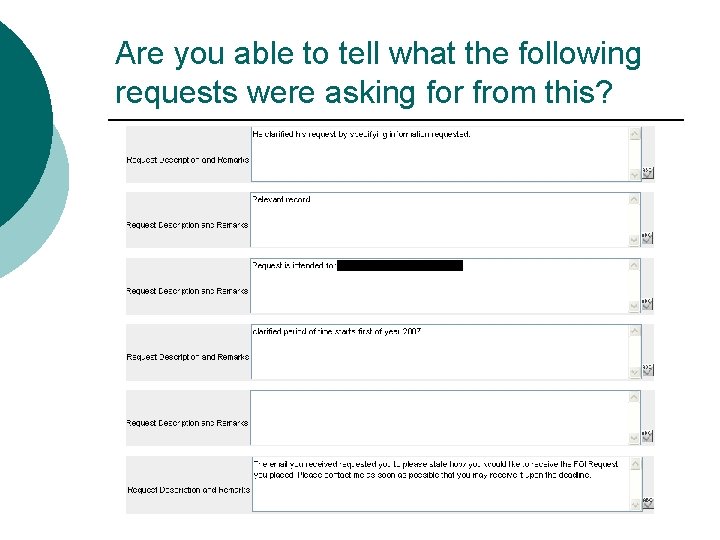 Are you able to tell what the following requests were asking for from this? Are you able to tell what the following requests were asking for from this?