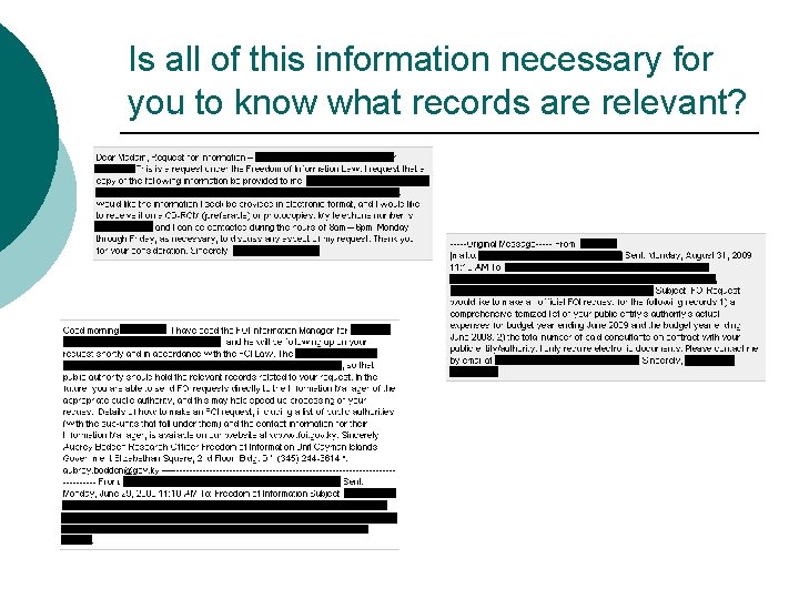 Is all of this information necessary for you to know what records are relevant? Is all of this information necessary for you to know what records are relevant?