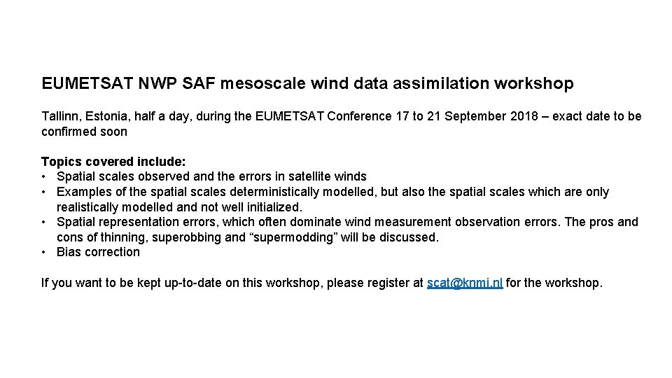 EUMETSAT NWP SAF mesoscale wind data assimilation workshop Tallinn, Estonia, half a day, during