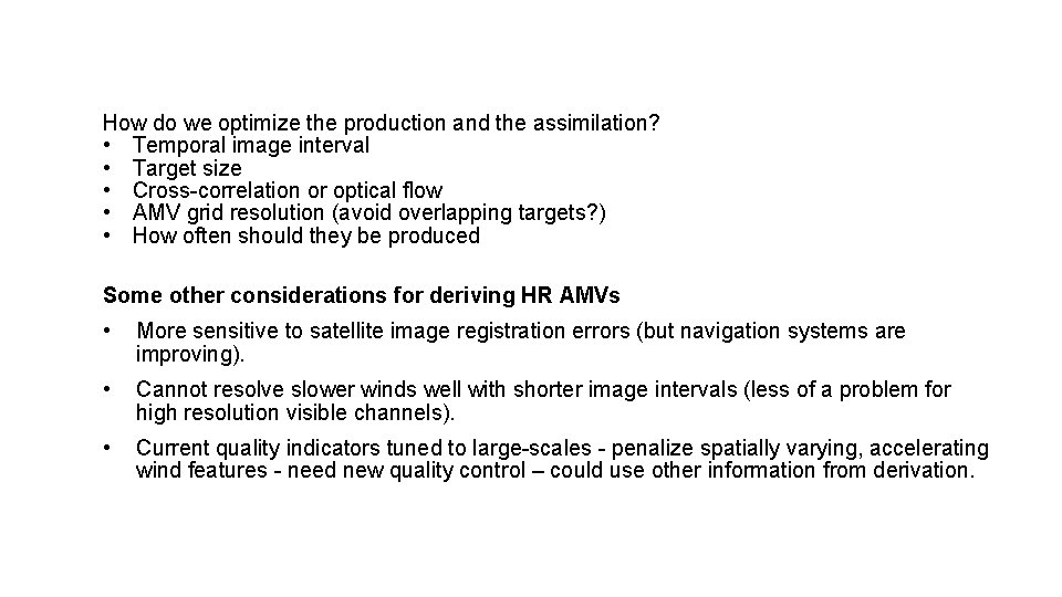 How do we optimize the production and the assimilation? • Temporal image interval •